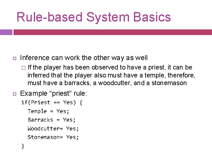 Rule-based System Basics Inference can work the other way as well � If the