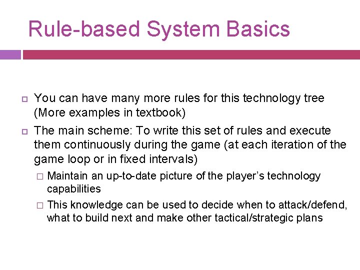 Rule-based System Basics You can have many more rules for this technology tree (More