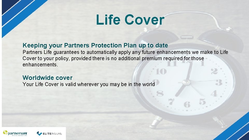 Life Cover Keeping your Partners Protection Plan up to date Partners Life guarantees to
