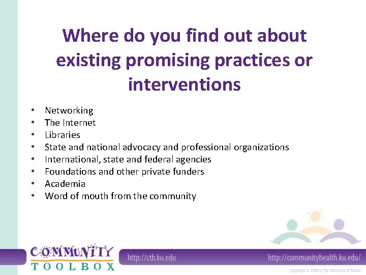 Where do you find out about existing promising practices or interventions • • Networking