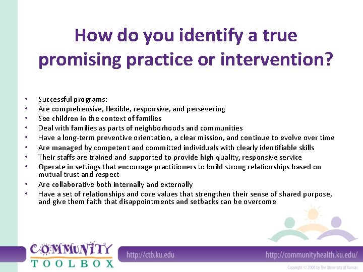 How do you identify a true promising practice or intervention? • • • Successful