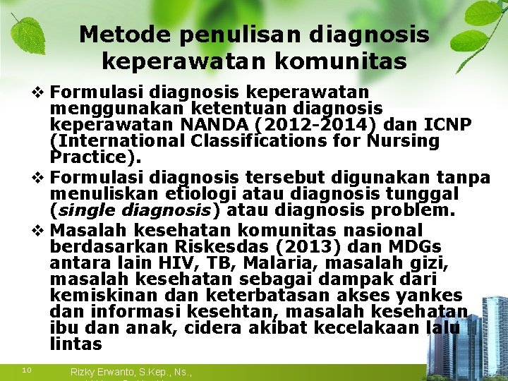 Metode penulisan diagnosis keperawatan komunitas v Formulasi diagnosis keperawatan menggunakan ketentuan diagnosis keperawatan NANDA