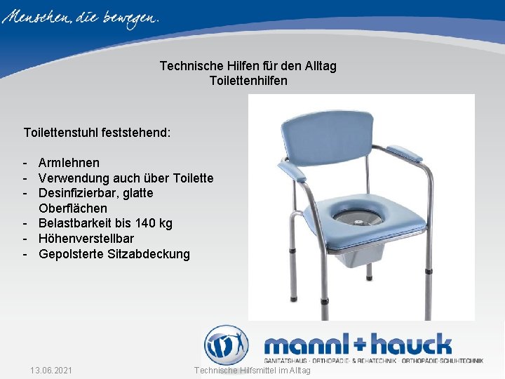 Technische Hilfen für den Alltag Toilettenhilfen Toilettenstuhl feststehend: - Armlehnen - Verwendung auch über Technische Hilfen für den Alltag Toilettenhilfen Toilettenstuhl feststehend: - Armlehnen - Verwendung auch über