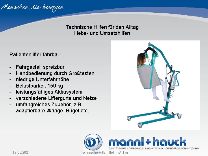 Technische Hilfen für den Alltag Hebe- und Umsetzhilfen Patientenlifter fahrbar: - Fahrgestell spreizbar Handbedienung Technische Hilfen für den Alltag Hebe- und Umsetzhilfen Patientenlifter fahrbar: - Fahrgestell spreizbar Handbedienung