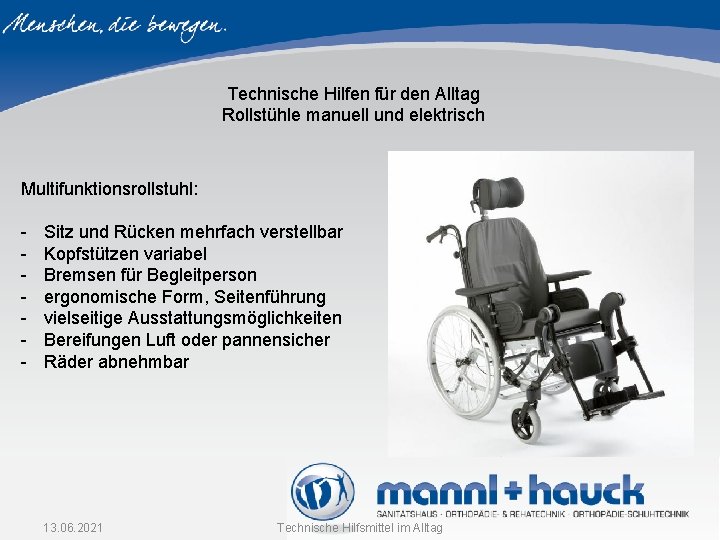 Technische Hilfen für den Alltag Rollstühle manuell und elektrisch Multifunktionsrollstuhl: - Sitz und Rücken Technische Hilfen für den Alltag Rollstühle manuell und elektrisch Multifunktionsrollstuhl: - Sitz und Rücken
