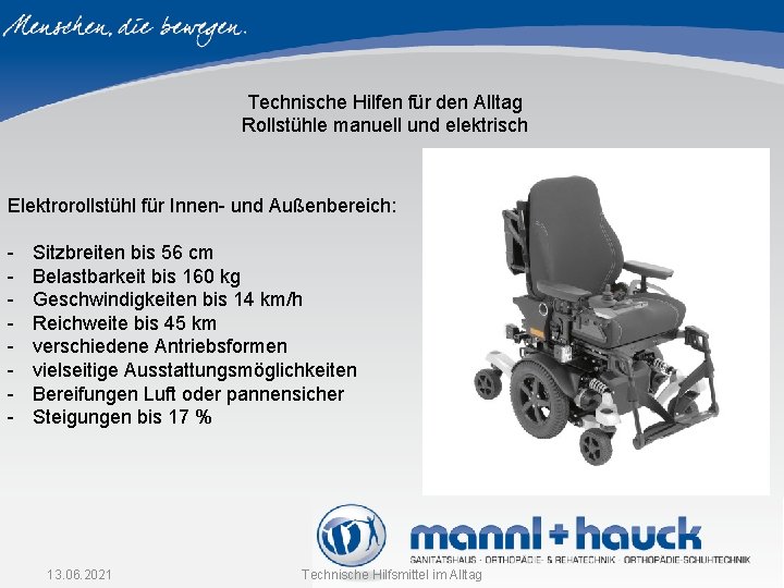Technische Hilfen für den Alltag Rollstühle manuell und elektrisch Elektrorollstühl für Innen- und Außenbereich: Technische Hilfen für den Alltag Rollstühle manuell und elektrisch Elektrorollstühl für Innen- und Außenbereich: