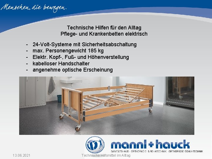Technische Hilfen für den Alltag Pflege- und Krankenbetten elektrisch - 13. 06. 2021 24 Technische Hilfen für den Alltag Pflege- und Krankenbetten elektrisch - 13. 06. 2021 24