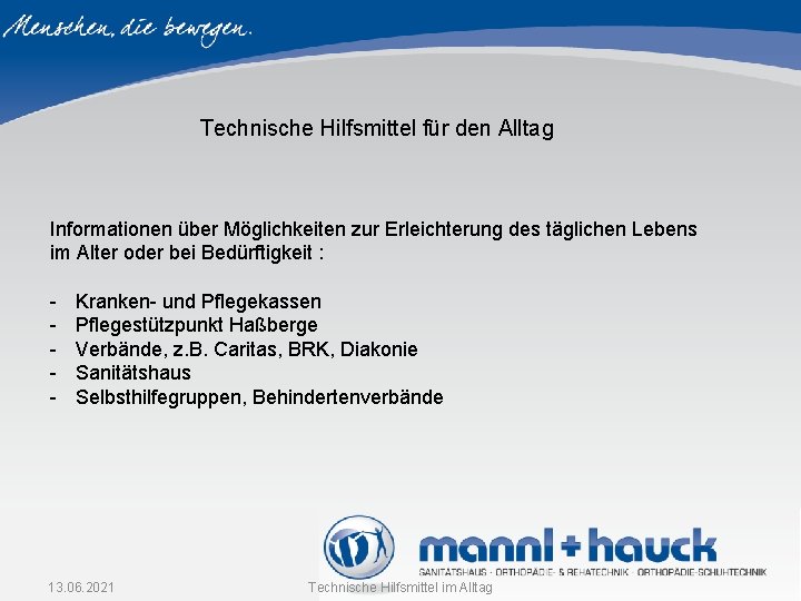 Technische Hilfsmittel für den Alltag Informationen über Möglichkeiten zur Erleichterung des täglichen Lebens im Technische Hilfsmittel für den Alltag Informationen über Möglichkeiten zur Erleichterung des täglichen Lebens im