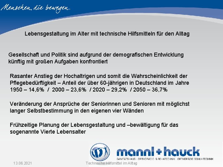 Lebensgestaltung im Alter mit technische Hilfsmitteln für den Alltag Gesellschaft und Politik sind aufgrund Lebensgestaltung im Alter mit technische Hilfsmitteln für den Alltag Gesellschaft und Politik sind aufgrund