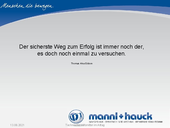 Der sicherste Weg zum Erfolg ist immer noch der, es doch noch einmal zu Der sicherste Weg zum Erfolg ist immer noch der, es doch noch einmal zu