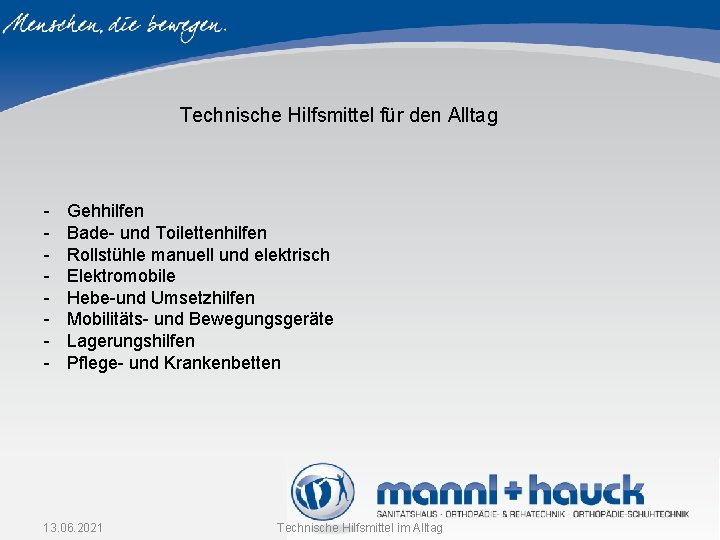 Technische Hilfsmittel für den Alltag - Gehhilfen Bade- und Toilettenhilfen Rollstühle manuell und elektrisch Technische Hilfsmittel für den Alltag - Gehhilfen Bade- und Toilettenhilfen Rollstühle manuell und elektrisch