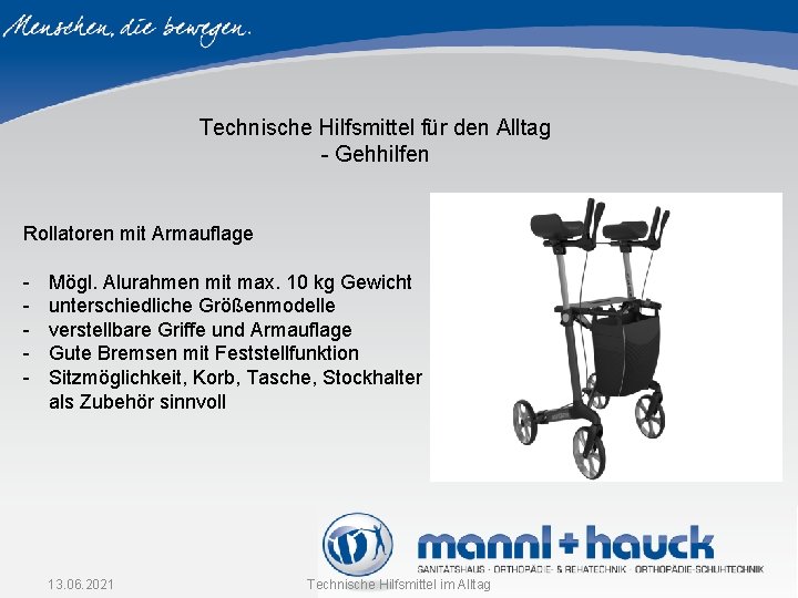 Technische Hilfsmittel für den Alltag - Gehhilfen Rollatoren mit Armauflage - Mögl. Alurahmen mit Technische Hilfsmittel für den Alltag - Gehhilfen Rollatoren mit Armauflage - Mögl. Alurahmen mit