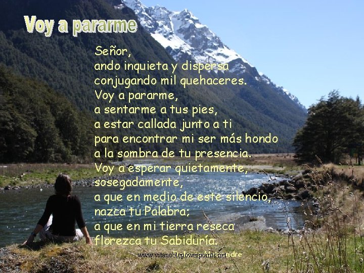 Señor, ando inquieta y dispersa conjugando mil quehaceres. Voy a pararme, a sentarme a Señor, ando inquieta y dispersa conjugando mil quehaceres. Voy a pararme, a sentarme a