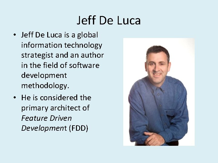 Jeff De Luca • Jeff De Luca is a global information technology strategist and