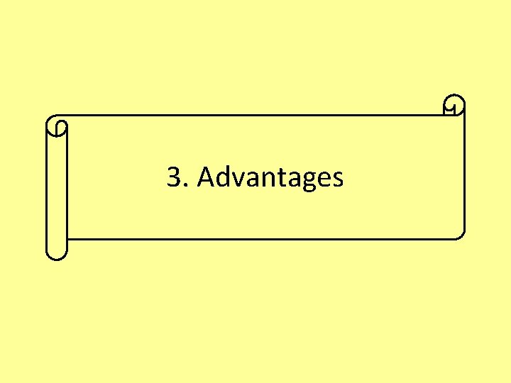 3. Advantages 