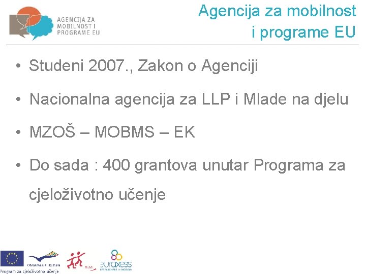 Agencija za mobilnost i programe EU • Studeni 2007. , Zakon o Agenciji •