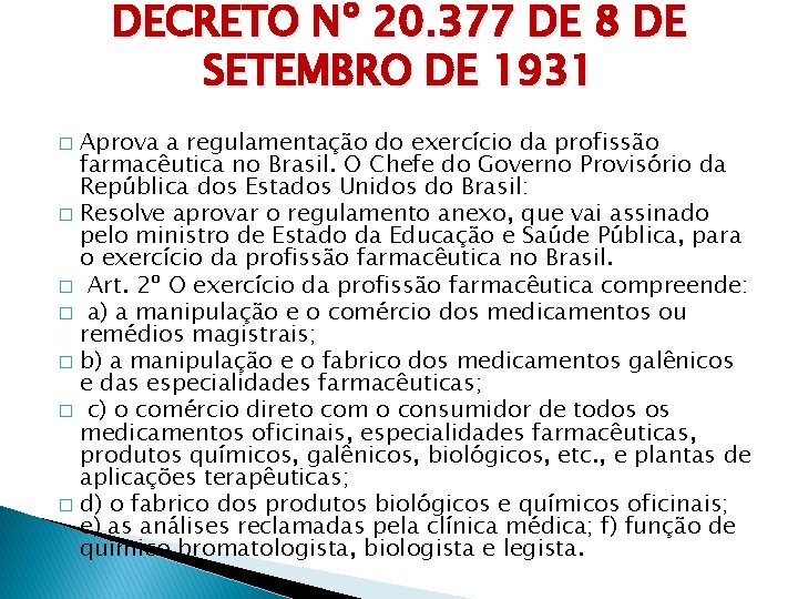 DECRETO Nº 20. 377 DE 8 DE SETEMBRO DE 1931 Aprova a regulamentação do