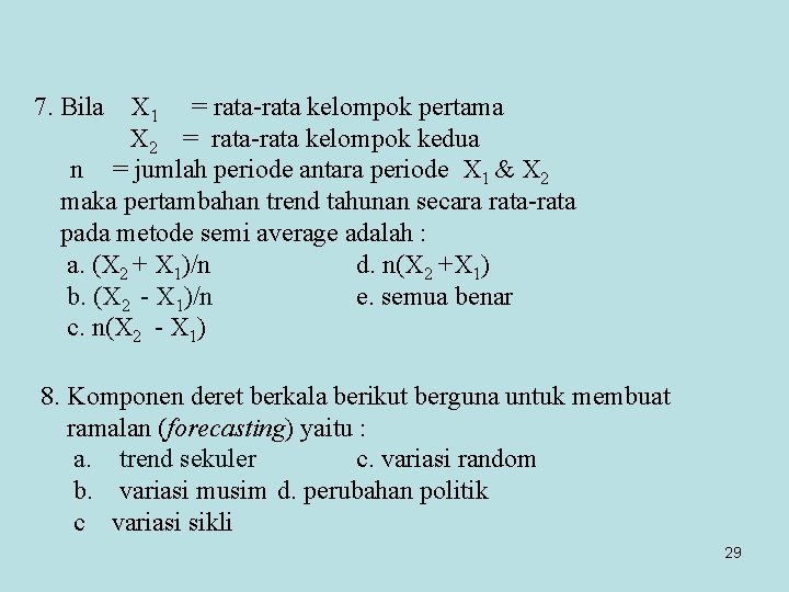 7. Bila X 1 = rata-rata kelompok pertama X 2 = rata-rata kelompok kedua