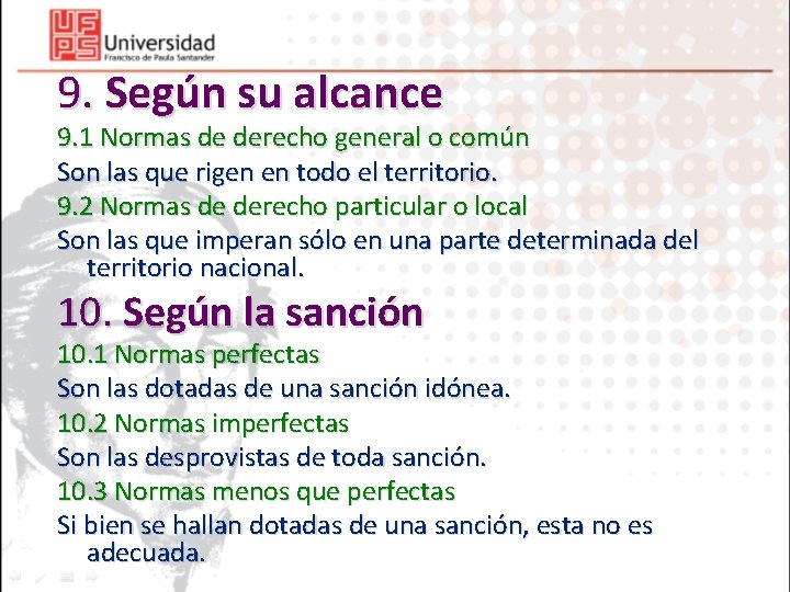 9. Según su alcance 9. 1 Normas de derecho general o común Son las