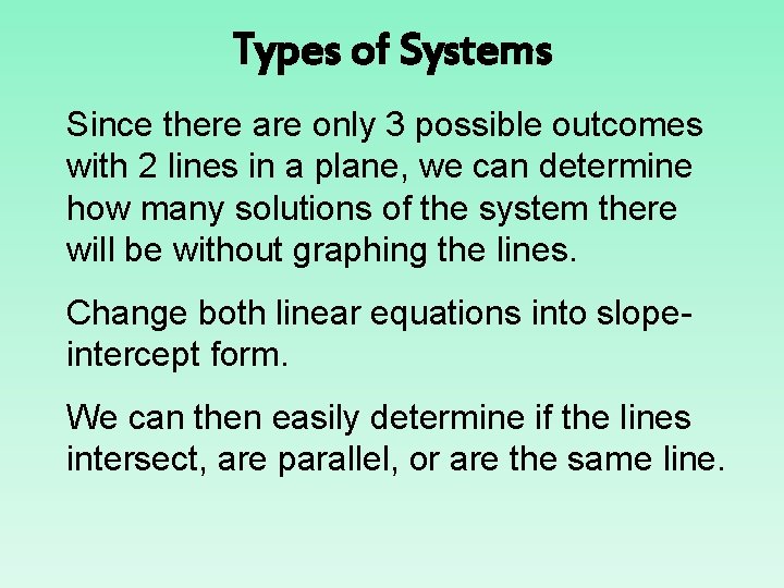 Types of Systems Since there are only 3 possible outcomes with 2 lines in Types of Systems Since there are only 3 possible outcomes with 2 lines in