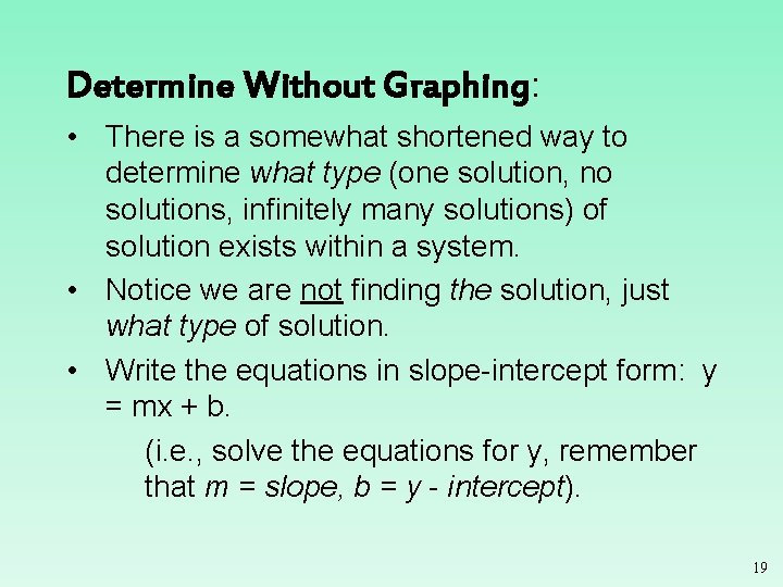 Determine Without Graphing: • There is a somewhat shortened way to determine what type Determine Without Graphing: • There is a somewhat shortened way to determine what type