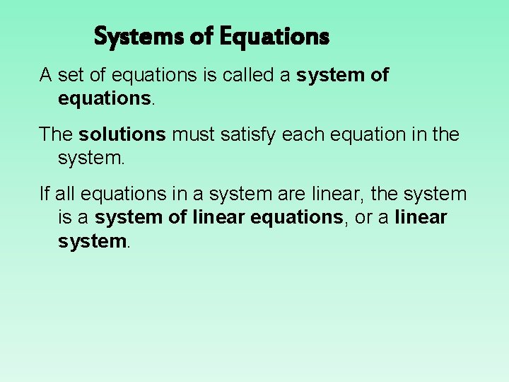 Systems of Equations A set of equations is called a system of equations. The Systems of Equations A set of equations is called a system of equations. The