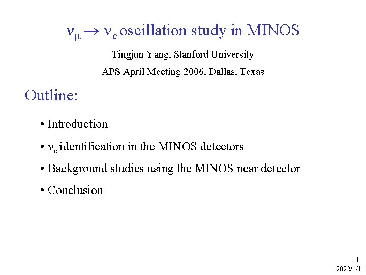  e oscillation study in MINOS Tingjun Yang, Stanford University APS April Meeting 2006,