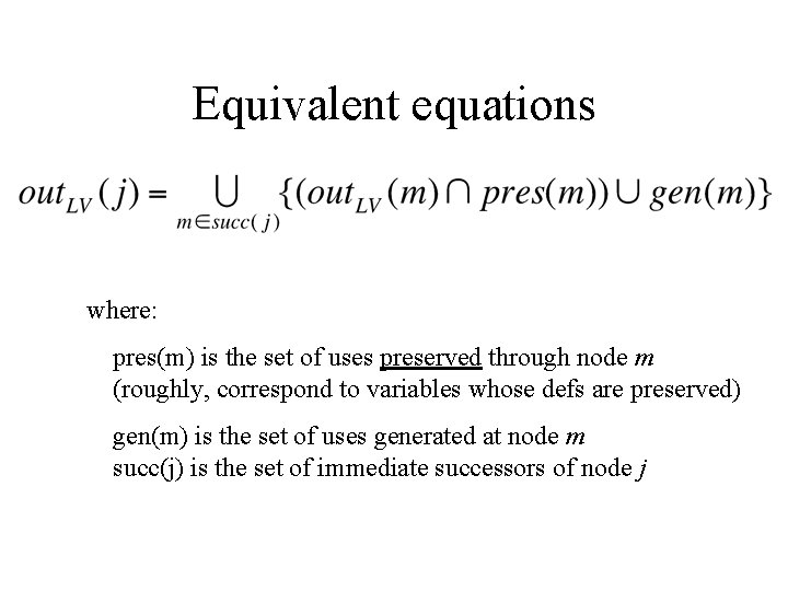 Equivalent equations where: pres(m) is the set of uses preserved through node m (roughly,