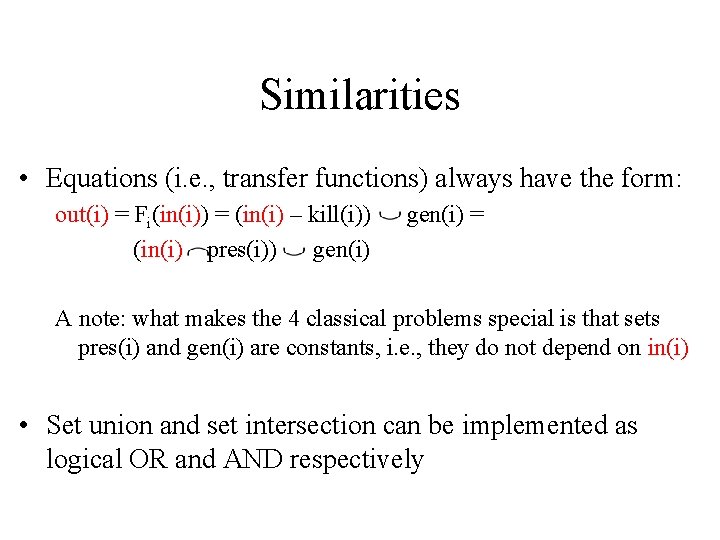 Similarities • Equations (i. e. , transfer functions) always have the form: out(i) =