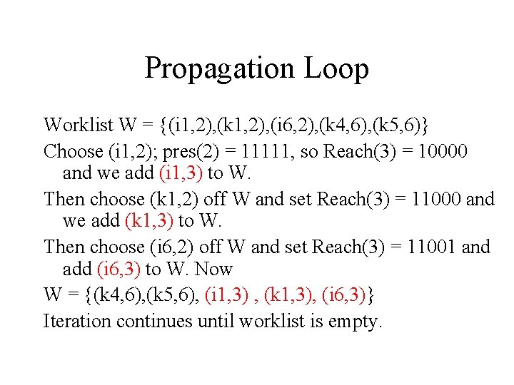 Propagation Loop Worklist W = {(i 1, 2), (k 1, 2), (i 6, 2),