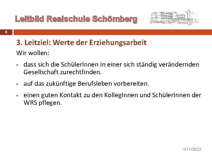 Leitbild Realschule Schömberg 8 3. Leitziel: Werte der Erziehungsarbeit Wir wollen: § § §