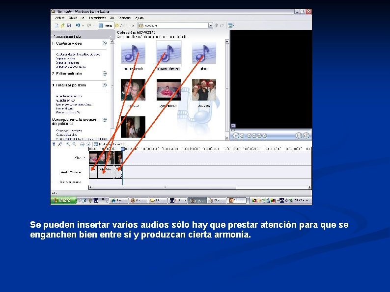 Se pueden insertar varios audios sólo hay que prestar atención para que se enganchen