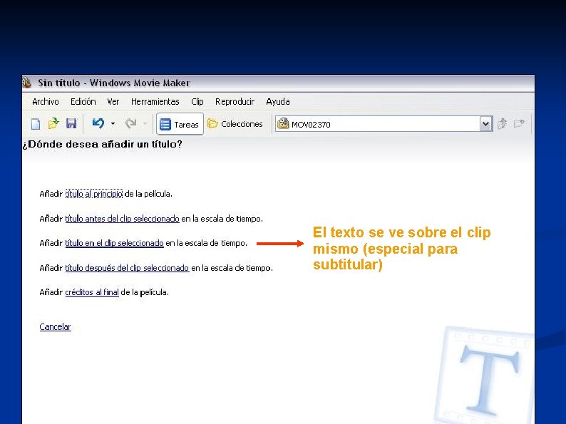 El texto se ve sobre el clip mismo (especial para subtitular) 