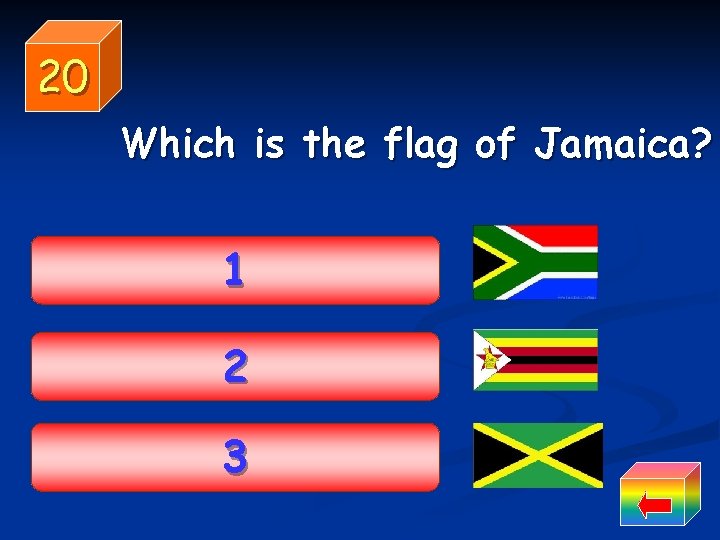 20 Which is the flag of Jamaica? 1 2 3 