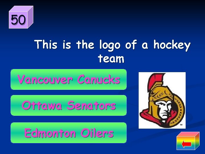 50 This is the logo of a hockey team Vancouver Canucks Ottawa Senators Edmonton