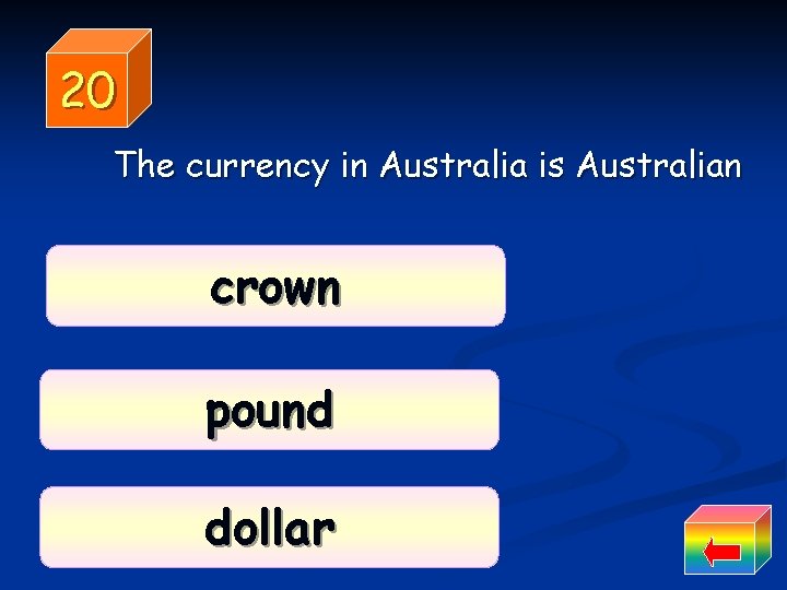 20 The currency in Australia is Australian crown pound dollar 