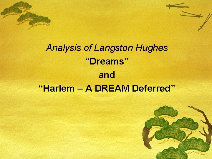 Analysis of Langston Hughes “Dreams” and “Harlem – A DREAM Deferred” 