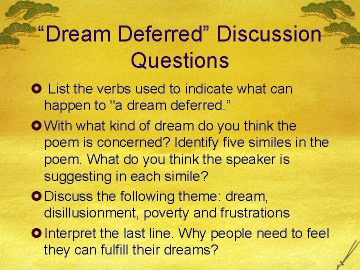 “Dream Deferred” Discussion Questions £ List the verbs used to indicate what can happen