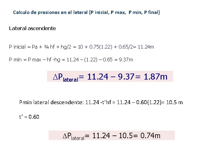 Calculo de presiones en el lateral (P inicial, P max, P min, P final) Calculo de presiones en el lateral (P inicial, P max, P min, P final)