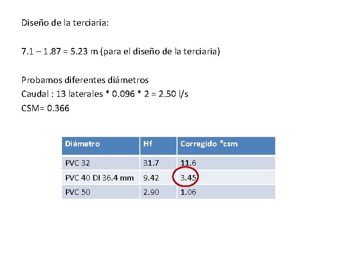 Diseño de la terciaria: 7. 1 – 1. 87 = 5. 23 m (para Diseño de la terciaria: 7. 1 – 1. 87 = 5. 23 m (para