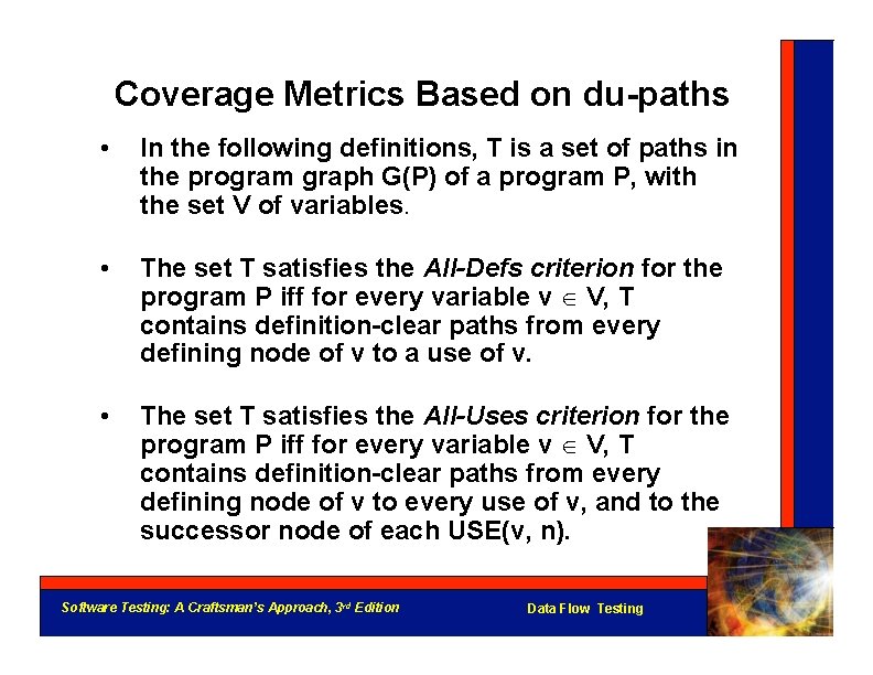 Coverage Metrics Based on du-paths • In the following definitions, T is a set