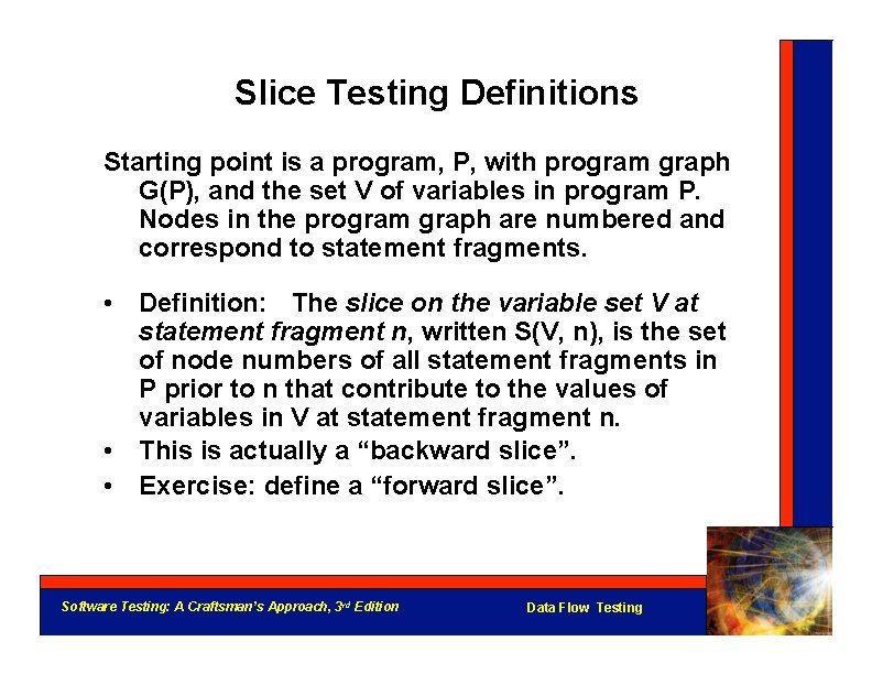 Slice Testing Definitions Starting point is a program, P, with program graph G(P), and