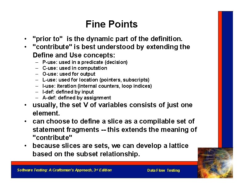 Fine Points • "prior to" is the dynamic part of the definition. • "contribute"