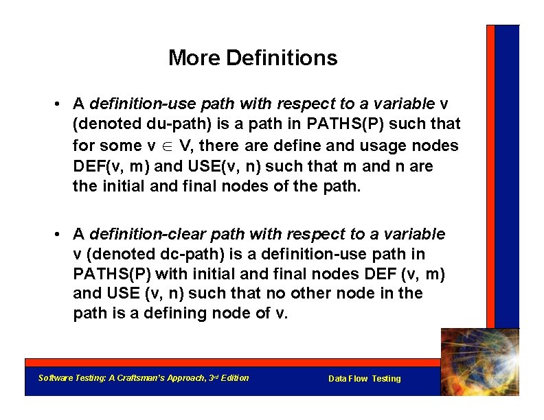 More Definitions • A definition-use path with respect to a variable v (denoted du-path)