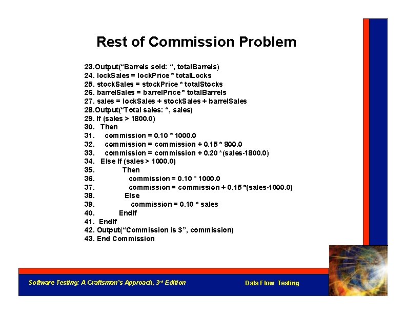 Rest of Commission Problem 23. Output(“Barrels sold: “, total. Barrels) 24. lock. Sales =