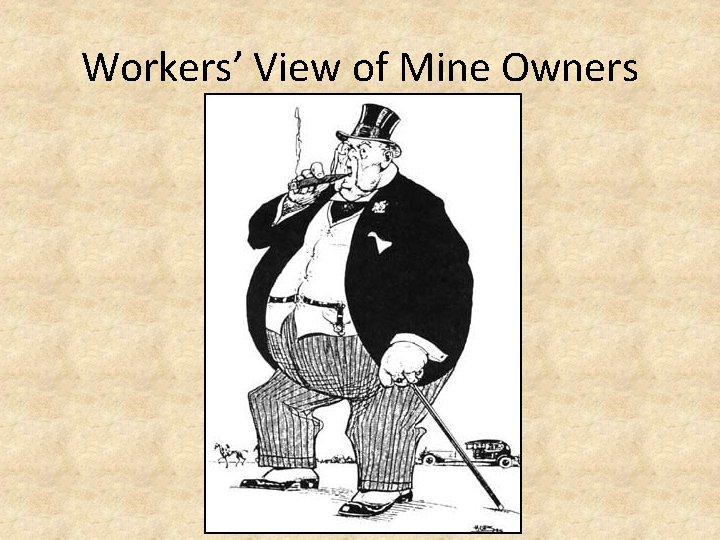 Workers’ View of Mine Owners 