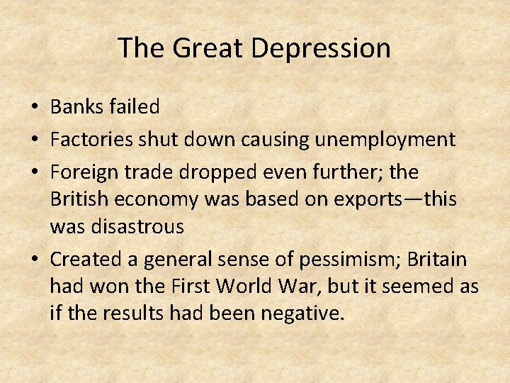 The Great Depression • Banks failed • Factories shut down causing unemployment • Foreign