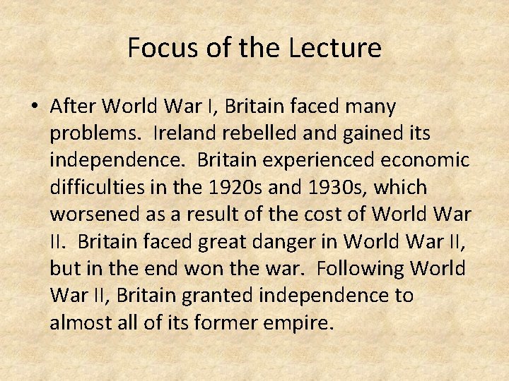 Focus of the Lecture • After World War I, Britain faced many problems. Ireland