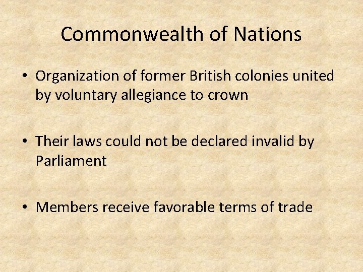 Commonwealth of Nations • Organization of former British colonies united by voluntary allegiance to