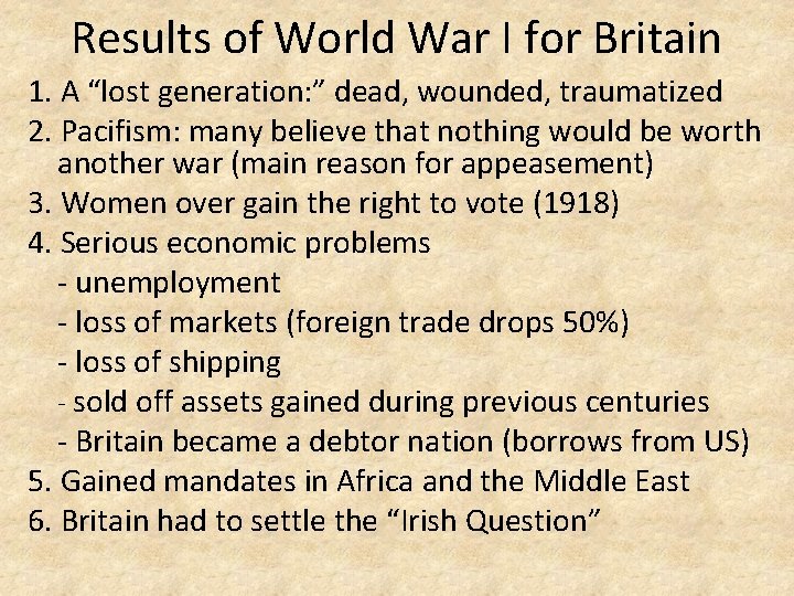 Results of World War I for Britain 1. A “lost generation: ” dead, wounded,